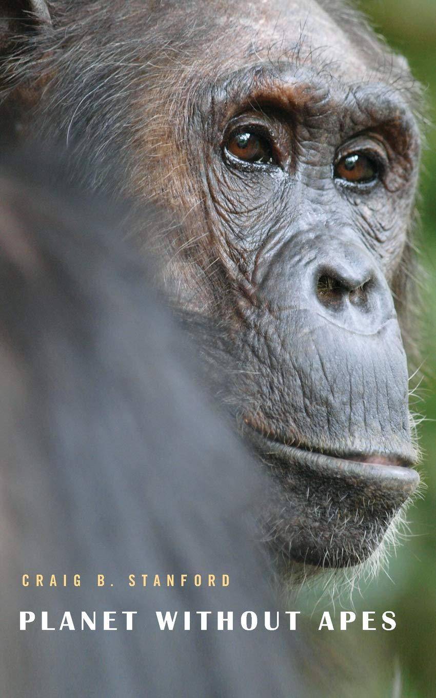 Planet Without Apes Nature | General Craig Stanford
