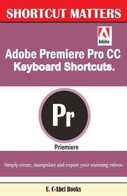 Paperback book titled Adobe Premiere Pro CC Keyboard Shortcuts, showing the cover with text and design elements.
