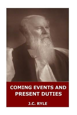 Paperback copy of "Coming Events and Present Duties" by Createspace Independent Publishing Platform, showing the book cover.