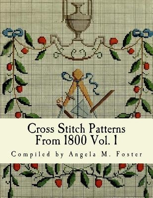 Paperback book titled "Cross Stitch Patterns From 1800 Vol. 1" with vintage cross-stitch pattern pages on the cover.