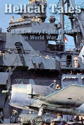 Paperback of Hellcat Tales: A U.S. Navy Fighter Pilot in World War II, featuring cover art with vintage aircraft and naval scenes.