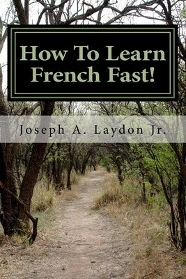 Paperback book titled "How To Learn French Fast!: 3,399 Ways To Speak French Instantly!" by Createspace Independent Publishing Platform.