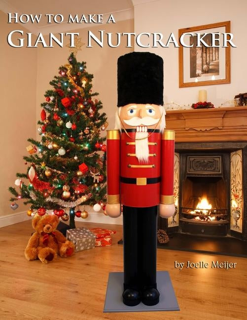 Paperback book titled "How to Make a Giant Nutcracker" by Createspace Independent Publishing Platform, with a colorful cover image.