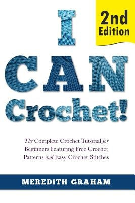 Paperback book titled "I Can Crochet!" showing crochet patterns and stitches for beginners, published by Createspace Independent Publishing Platform.