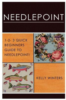 Paperback needlepoint guidebook titled "1-2-3 Quick Beginner's Guide to Needlepoint" by Createspace Independent Publishing.