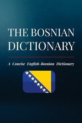 Paperback Bosnian Dictionary by Createspace Independent Publishing Platform, showing the book cover with title and author details.