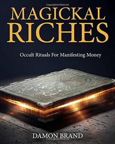 Magickal Riches: Occult Rituals For Manifesting Money Religion & Spirituality Damon Brand