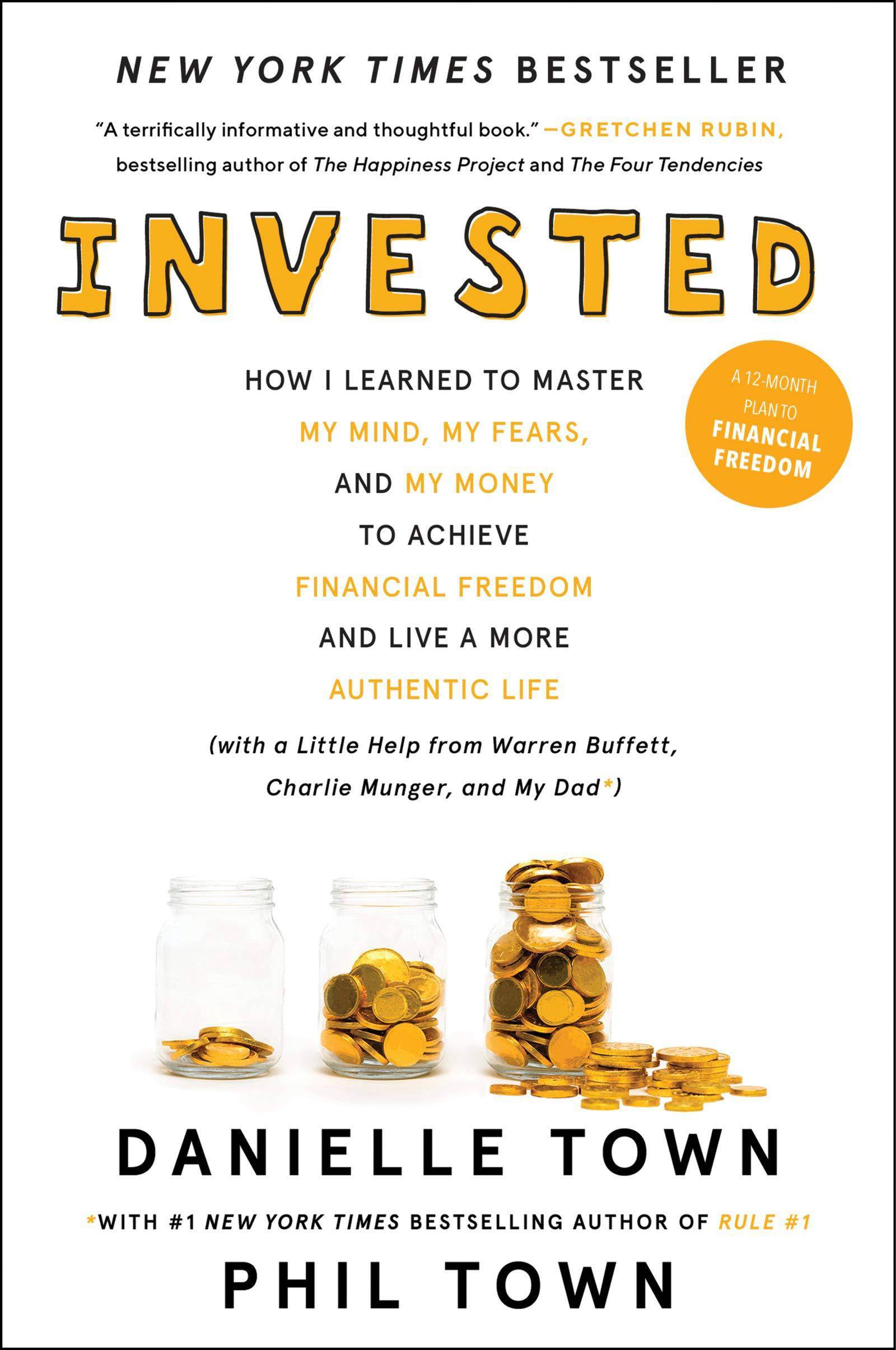 Invested: How I Learned to Master My Mind, My Fears, and My Money to Achieve Financial Freedom and Live a More Authentic Life (w Business & Money Danielle Town