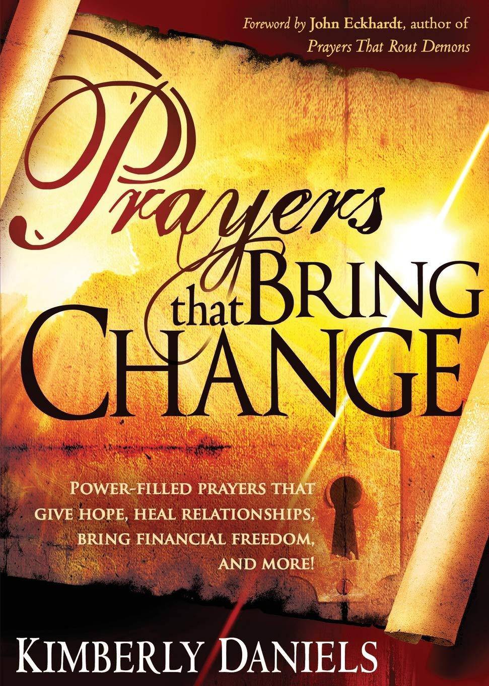 Prayers That Bring Change Religion | Christian Living | Personal Growth Daniels, Kimberly
