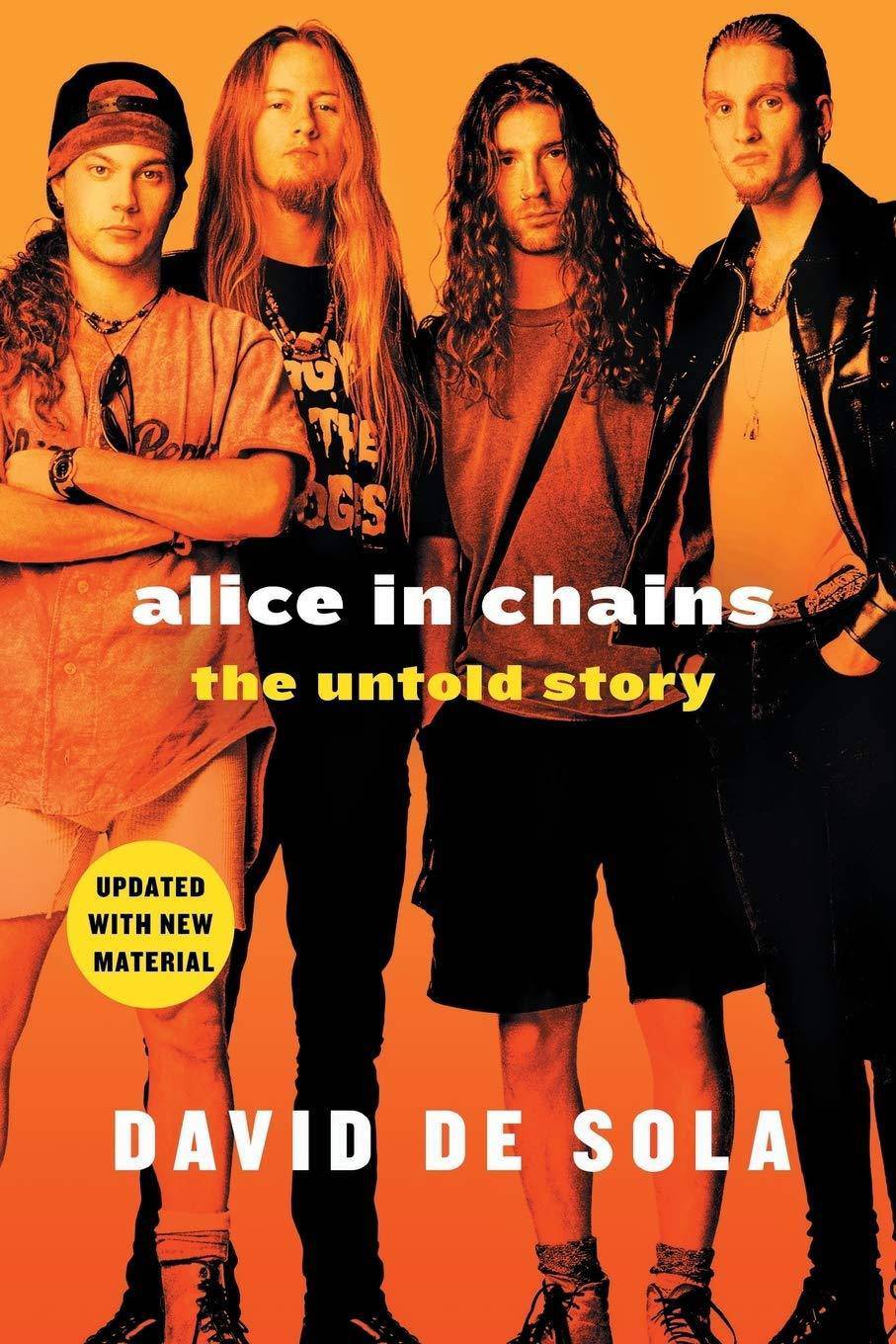 Alice in Chains: The Untold Story Biography & Autobiography | Music De Sola, David