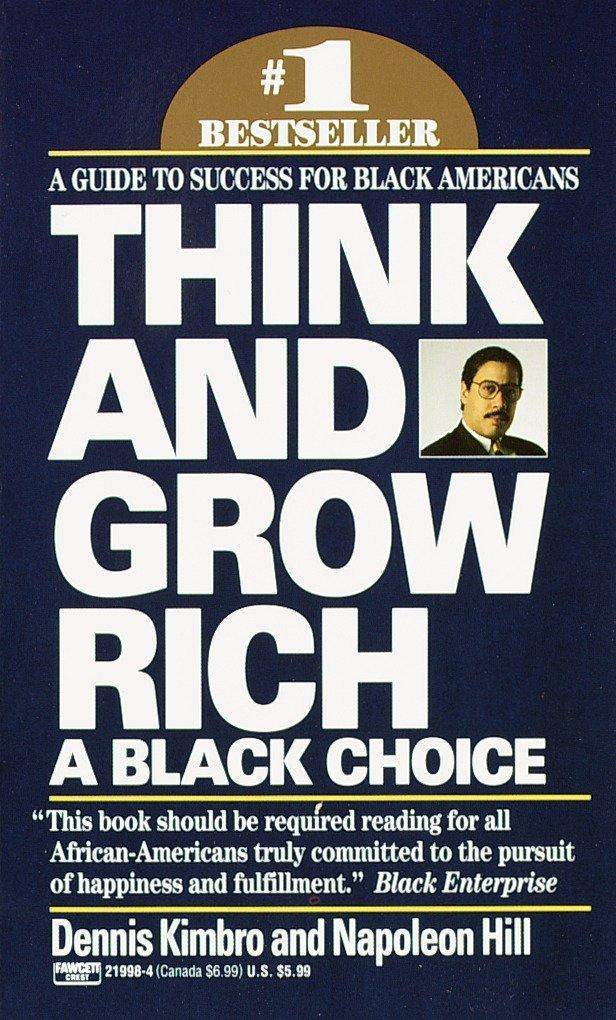 Think and Grow Rich: A Black Choice: A Guide to Success for Black Americans Politics & Social Sciences Dennis Kimbro