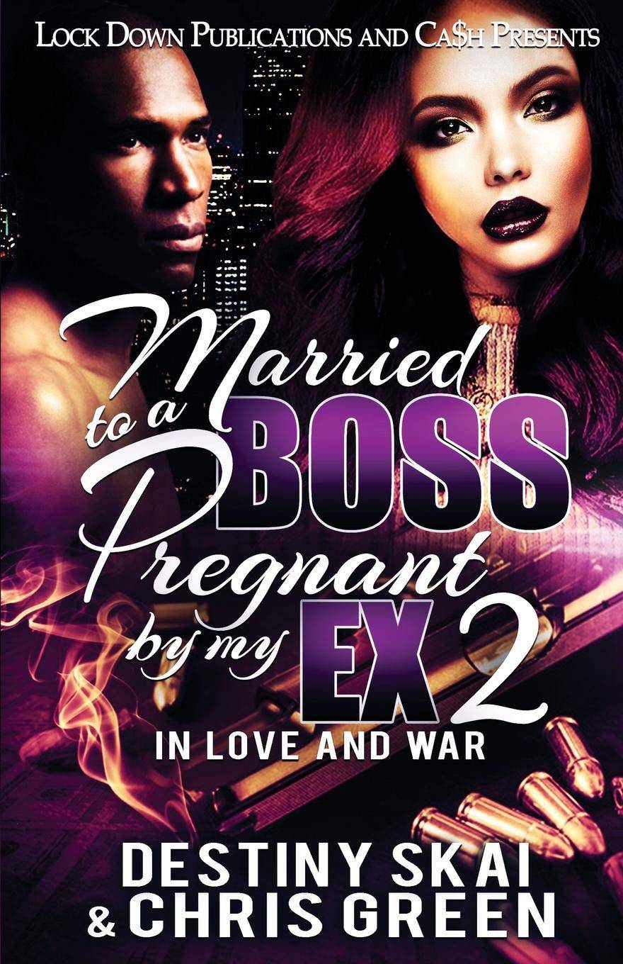 Married to a Boss, Pregnant by my Ex 2: In Love and War - SureShot Books Publishing LLC