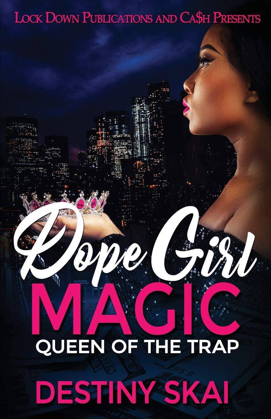 Dope Girl Magic: Queen of the Trap Literature & Fiction Destiny Skai