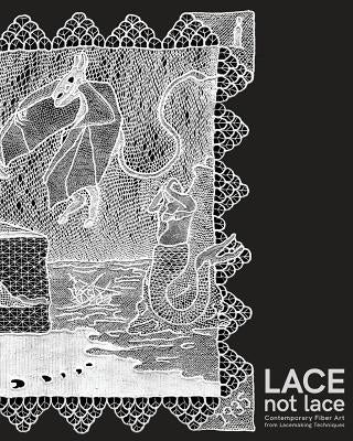 Paperback copy of Lace not Lace: Contemporary Fiber Art from Lacemaking Techniques by Devon Thein, showcasing intricate fiber art designs.