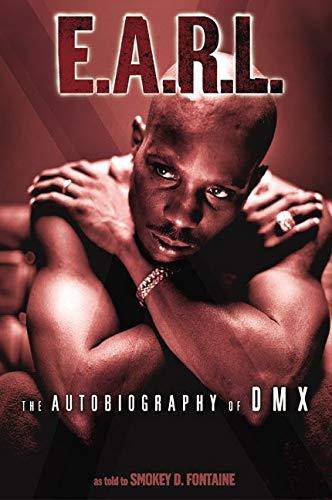 E.A.R.L.: The Autobiography of DMX Art & Photography | Song DMX | Smokey D Fontaine