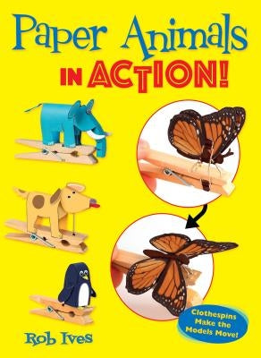 Paperback paper animals craft book by Dover Publications showing colorful paper animal models with clothespins in action.