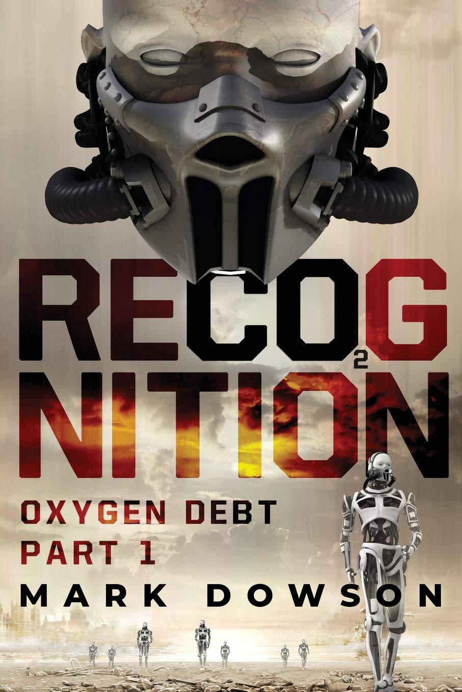 Recognition: Oxygen Debt, Part 1 Fiction | Science Fiction | Action & Adventure Dowson, Mark