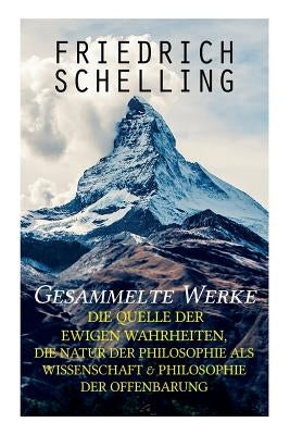 Paperback of Gesammelte Werke by E-Artnow, featuring titles on eternal truths, philosophy as science, and philosophy of revelation.