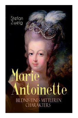 Paperback book titled "Marie Antoinette. Bildnis eines mittleren Charakters" by E-Artnow, featuring a cover with historical portrait art.