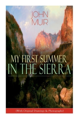 Paperback of "My First Summer in the Sierra" by E-Artnow featuring original drawings, photographs, and wilderness sketches.