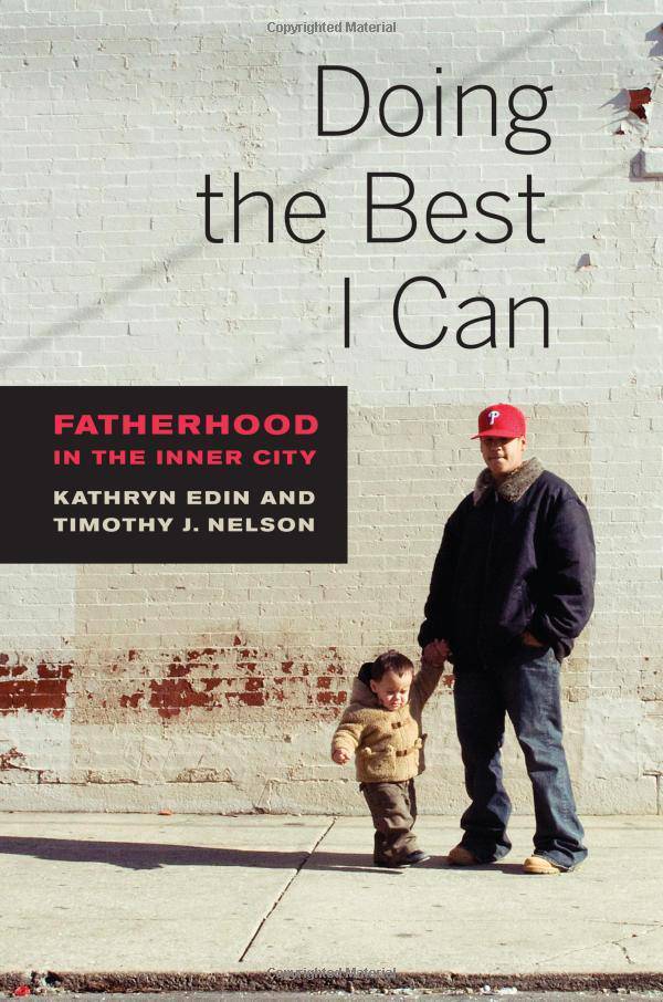 Doing the Best I Can: Fatherhood in the Inner City Family & Relationships | Parenting | Fatherhood Edin, Kathryn (Author), Nelson, Timothy J (Author)
