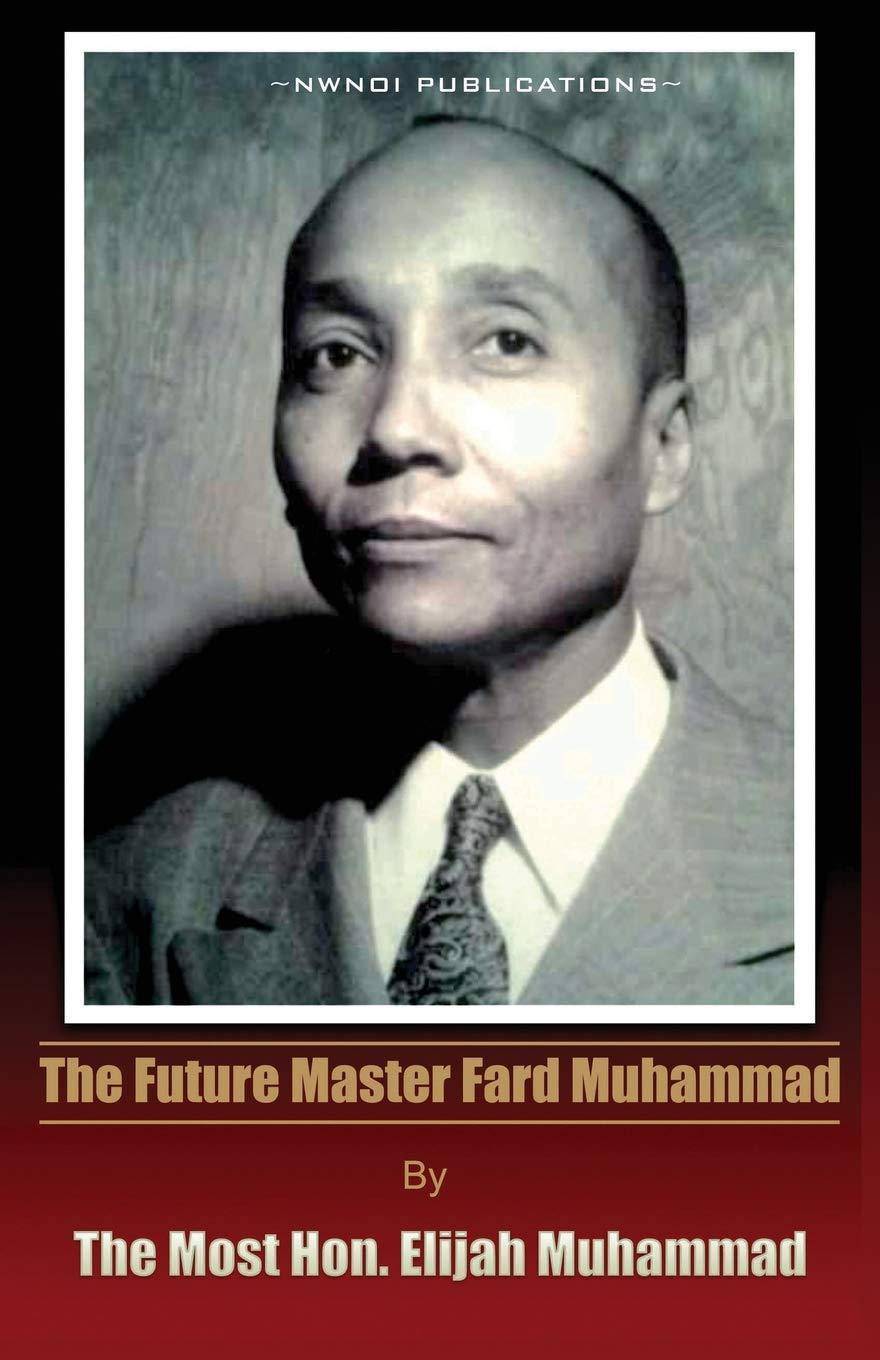 The Future Master Fard Muhammad Literature and Fiction Elijah Muhammad