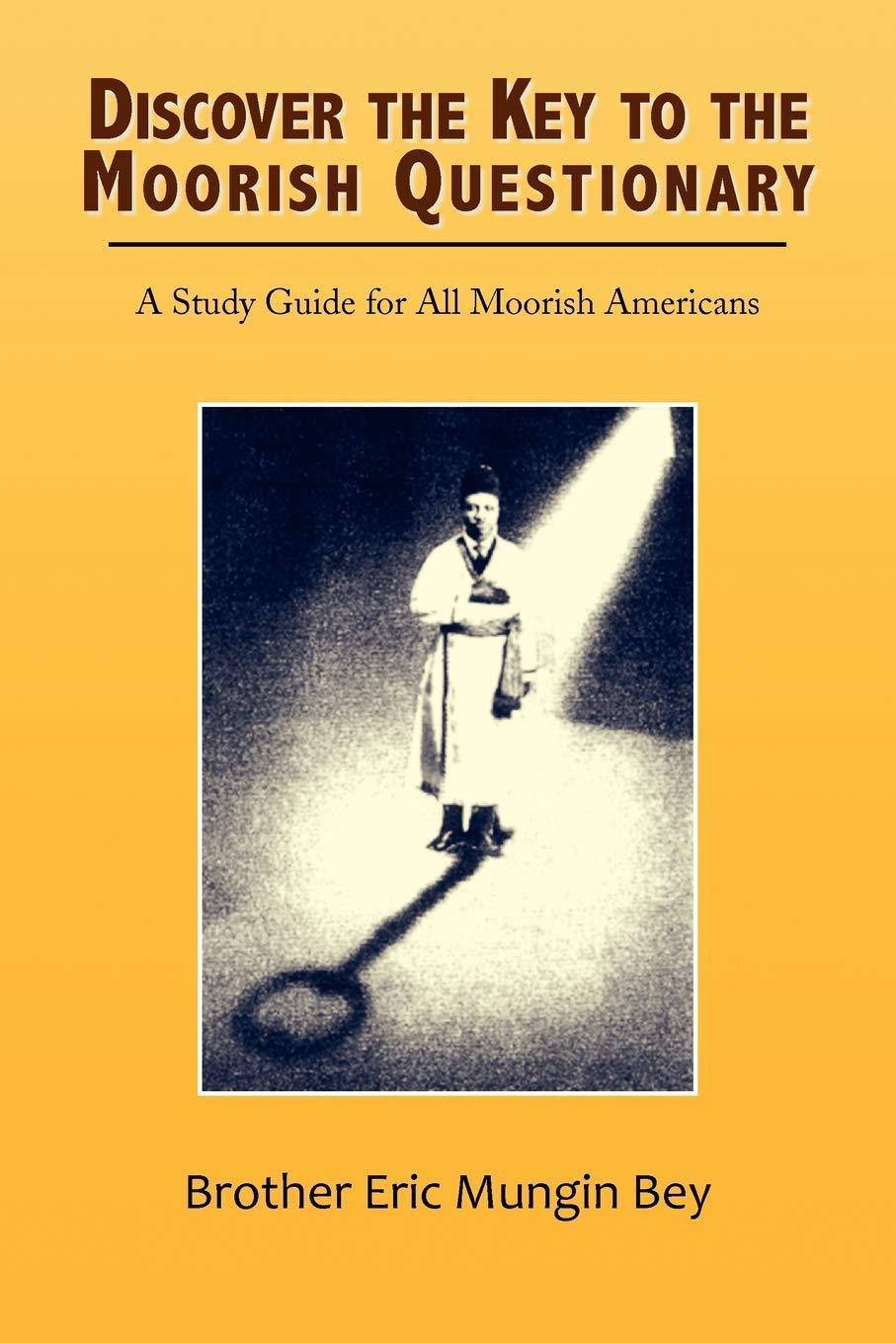Discover the Key to the Moorish Questionary: A Study Guide for All Moorish Americans Christian Books & Bibles Eric Mungin Bey