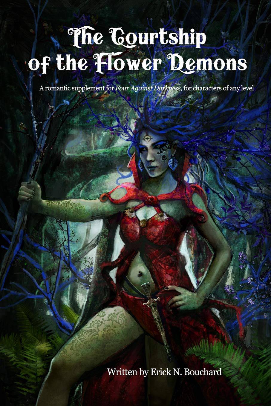 The Courtship of the Flower Demons: A Romantic Supplement for Four Against Darkness, for Characters of Any Level Science Fiction & Fantasy Erick N Bouchard