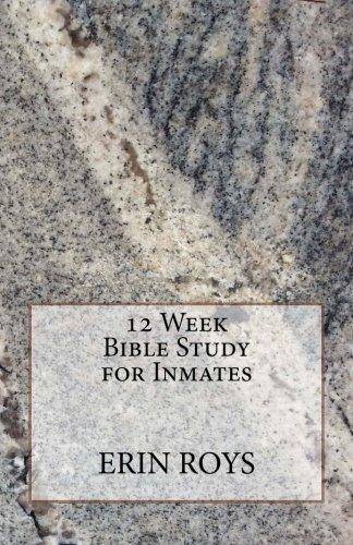 12 Week Bible Study for Inmates Christian Books & Bibles Erin Roys