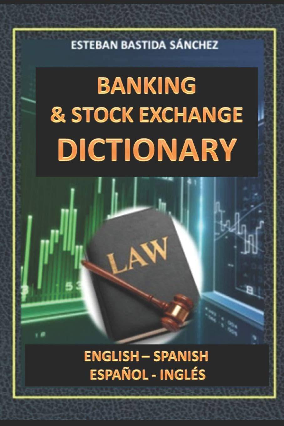 Banking & Stock Exchange Dictionary - SureShot Books Publishing LLC