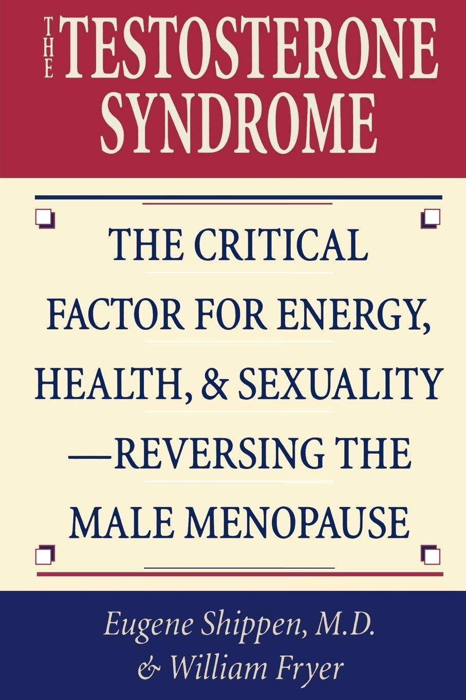 The Testosterone Syndrome Health Fitness & Dieting Eugene Shippen