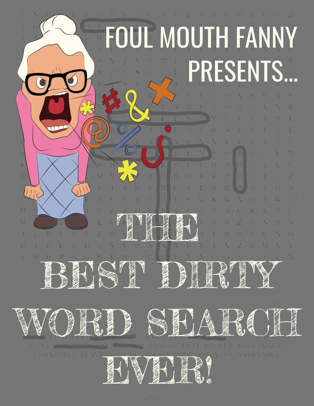 Best Dirty Word Search Ever: For Adults Dirty Cussword Filthy Swearing Puzzles Funny Gift Games & Activities | Travel Games Fanny, Foul Mouth