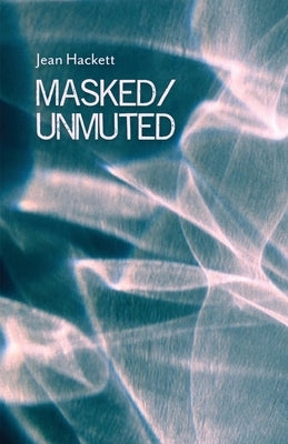 Paperback book titled "Masked/Unmuted" by Finishing Line Press with a cover featuring abstract artwork.
