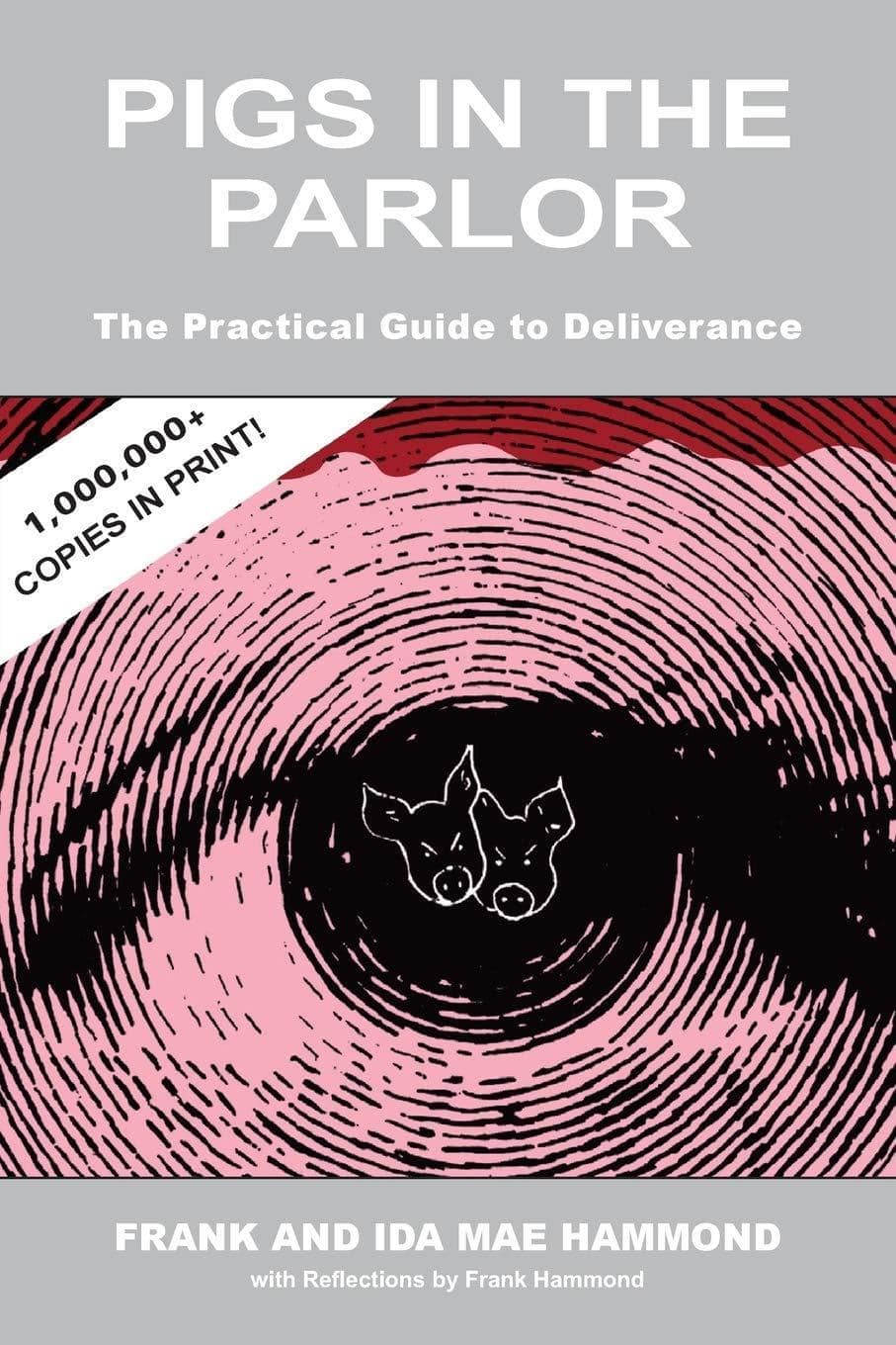 Pigs in the Parlor: A Practical Guide to Deliverance Christian Living Frank Hammond | Ida Mae Hammond
