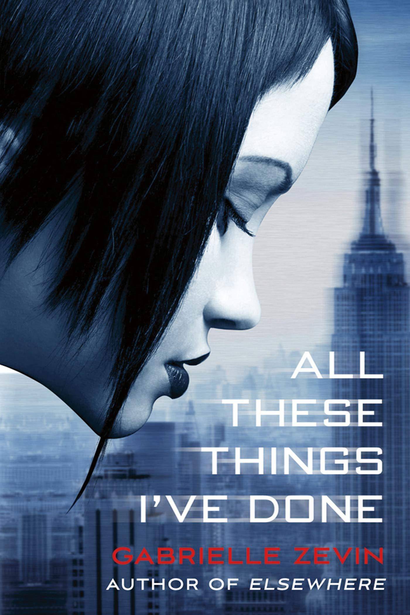 All These Things I've Done Teen & Young Adult Gabrielle Zevin