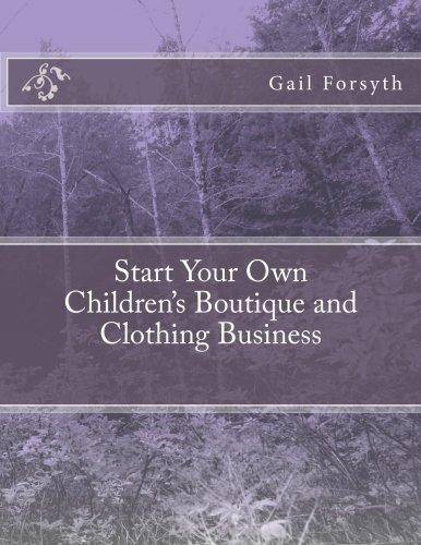 Start Your Own Children's Boutique and Clothing Business Business & Money Gail Forsyth