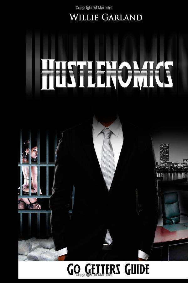Hustlenomics Go getters guide Business & Economics | Business Ethics Garland, Willie