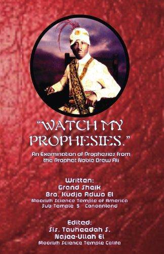Watch My Prophesies.: An Examination of Prophesies from the Prophet Noble Drew Ali Paperback GS Kudjo Adwo El