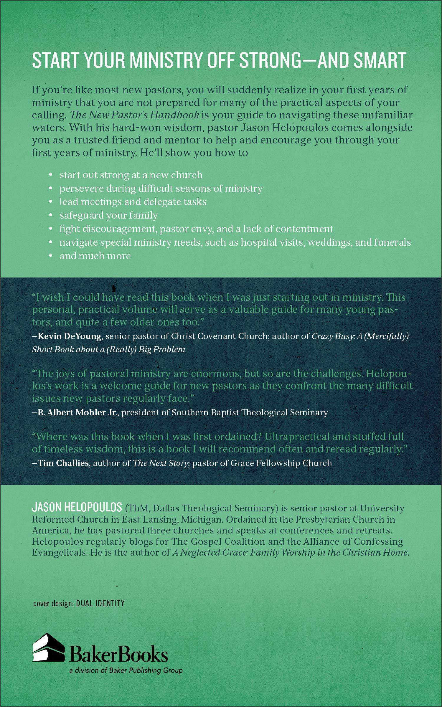 The New Pastor's Handbook: Help and Encouragement for the First Years of Ministry Religion | Christian Ministry | Pastoral Resources Helopoulos, Jason