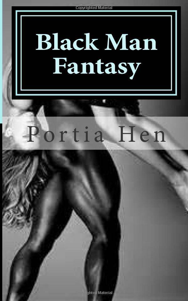 Black Man Fantasy: Book 6 of This Old Whore Series Fiction | Erotica | General Hen, Portia
