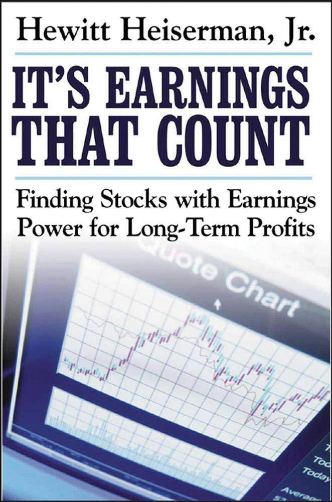 It's Earnings That Count: Finding Stocks with Earnings Power for Long-Term Profits Business and Investments Hewitt Heiserman