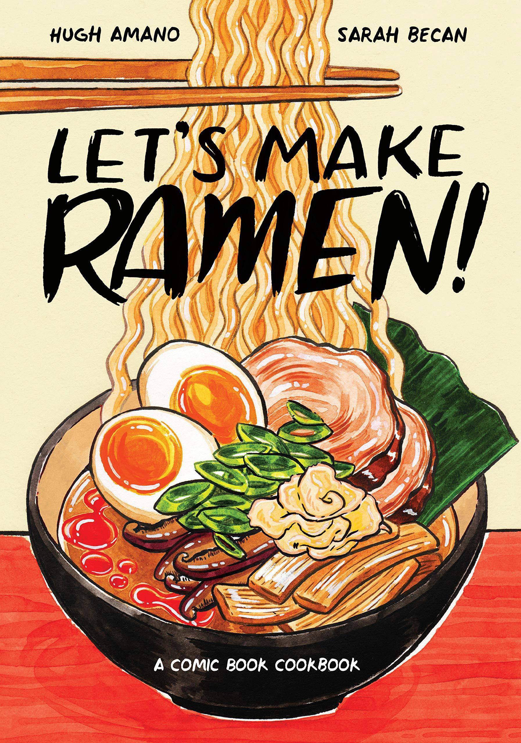 Let's Make Ramen!: A Comic Book Cookbook Cookbooks | Food & Wine Hugh Amano | Sarah Becan