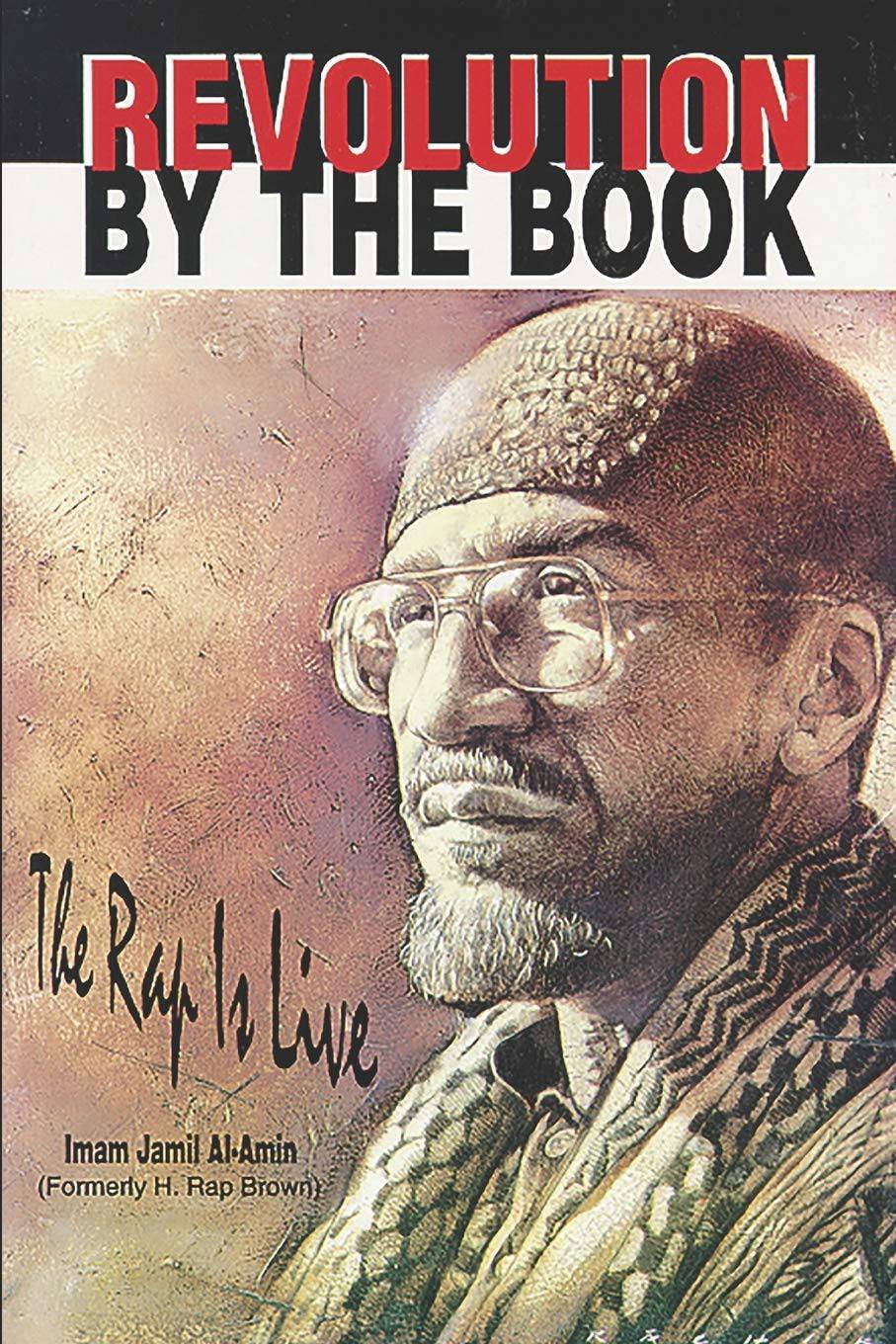 Revolution by the Book: The Rap Is Live History Imam Jamil Al-Amin