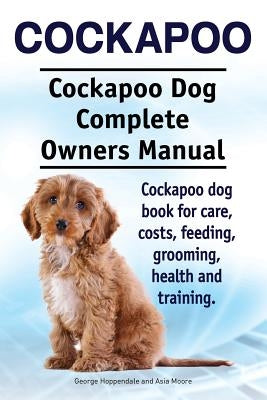 Paperback Cockapoo dog manual by Imb Publishing featuring care, grooming, health, feeding, training, and costs for Cockapoo owners.