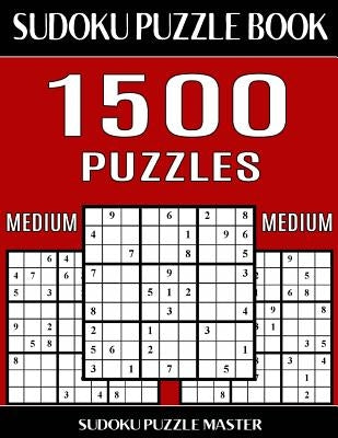 Sudoku Puzzle Master Book, 1,500 Medium Puzzles: Jumbo Bargain Size Sudoku Book With Single Level of Difficulty Paperback Createspace Independent Publishing Platform