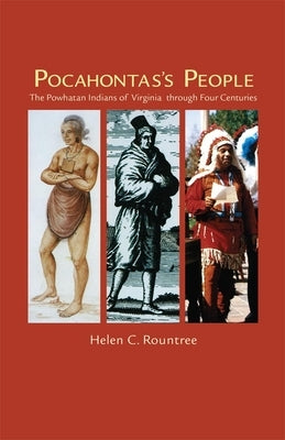 Pocahontas's People: The Powhatan Indians of Virginia through Four Centuries Paperback University of Oklahoma Press