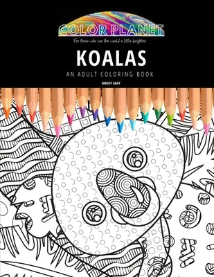 Koalas: AN ADULT COLORING BOOK: An Awesome Coloring Book For Adults Paperback Independently Published