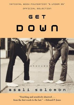 Get Down: Stories Paperback Farrar, Straus and Giroux