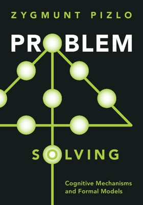 Problem Solving: Cognitive Mechanisms and Formal Models Paperback Cambridge University Press