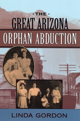 The Great Arizona Orphan Abduction Paperback Harvard University Press